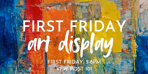 First Friday Art Display - FREE event