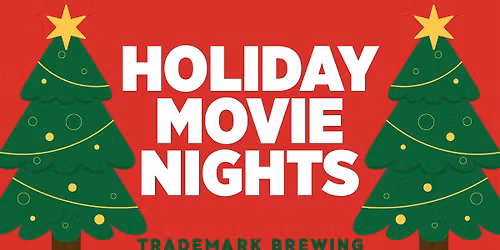Holiday Movie Nights at Trademark Brewing