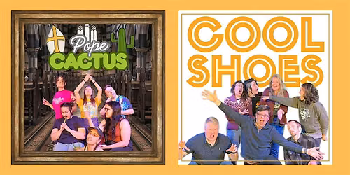 Cool Shoes + Pope Cactus Improv Show