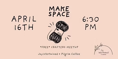 April Make Space Free Crafter's Meetup