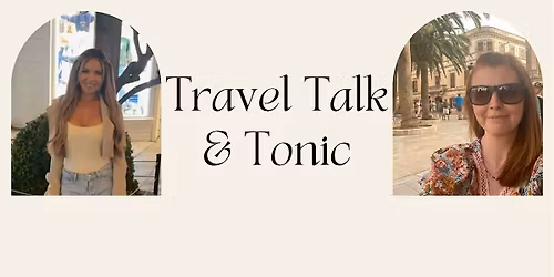 Travel Talk and Tonic