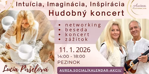Intu\u00edcia, Imagin\u00e1cia, In\u0161pir\u00e1cia + networking + koncert v Pezinku (AUREA - KOMUNITA \u017dIEN)