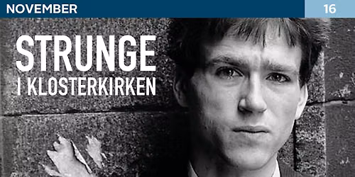 Michael Strunge i musik og lyrik. Gratis - bare m\u00f8d op. Noter at eventet foreg\u00e5r i Klosterkirken