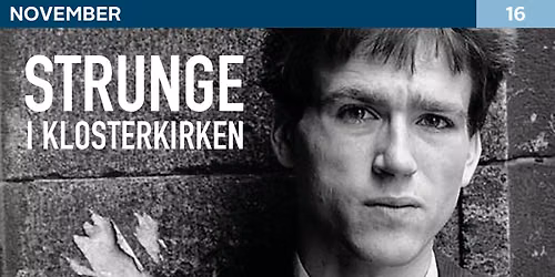 Michael Strunge i musik og lyrik. Gratis - bare m\u00f8d op. Noter at eventet foreg\u00e5r i Klosterkirken