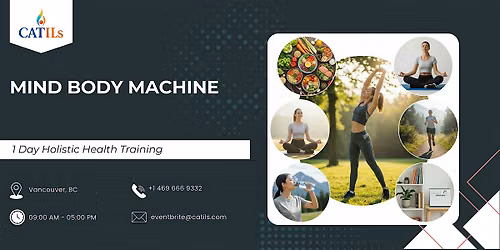 Mind Body Machine: 1 Day Holistic Health Training in Vancouver