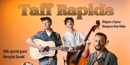 Taff Rapids (Bluegrass band) + Memphis Gerald