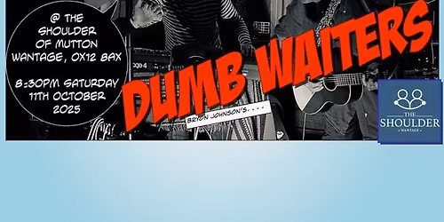 Dumb Waiters Live at The Shoulder
