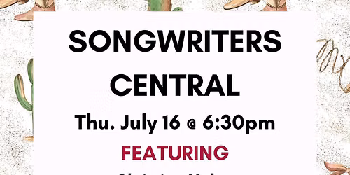 Songwriters Central - Tucson & Touring Artists!
