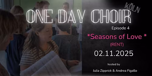 One Day Choir K\u00f6ln, Ep.4 - SEASONS OF LOVE (Rent)