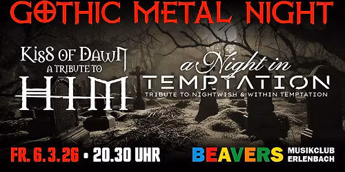 GOTHIC METAL NIGHT | Kiss of Dawn & a Night in Temptation | BEAVERS Musikclub | Erlenbach am Main