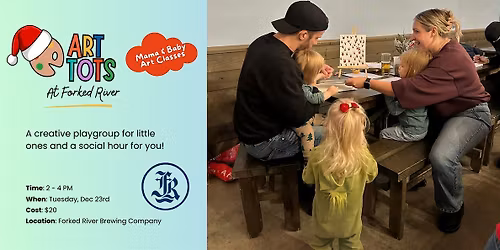Art Tots at Forked River Brewing - December 23rd - Christmas Party!