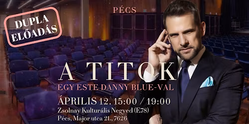 A Titok - Egy este Danny Blue-val - P\u00c9CS