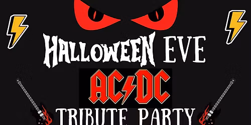 HALLOWEEN EVE COSTUME CONTEST PARTY & AC\/DC TRIBUTE SHOW