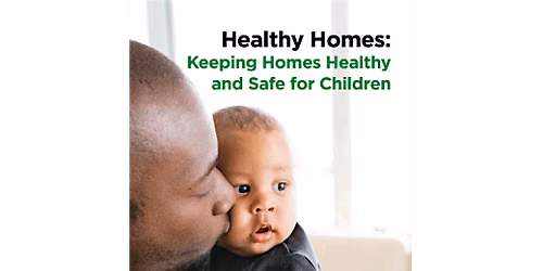 Keeping Homes Healthy and Safe for Children