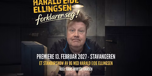 Ekstraforestilling\/\/Harald Eide Ellingsen - forklarer seg!