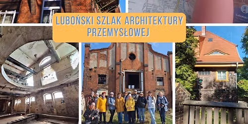 Wycieczka Lubo\u0144skim Szlakiem Architektury Przemys\u0142owej