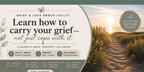 Grief & Loss Group (6 Weeks) \u2013 Therapist-Led Support for Adults