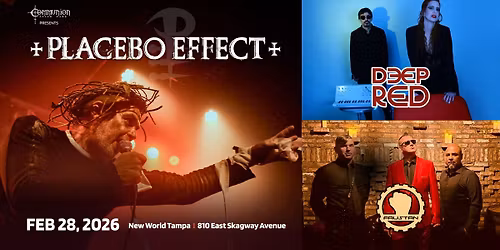 PLACEBO EFFECT + DEEP RED + FAUSTAN in TAMPA