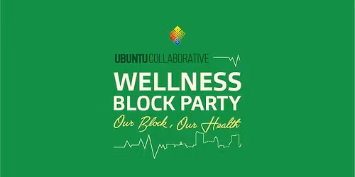 Ubuntu Wellness Block Party 