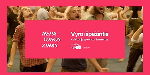 VILNIUJE: VYRO I\u0160PA\u017dINTIS + diskusija apie vyrus feministus