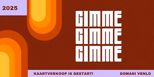 GIMME GIMME GIMME - 2025
