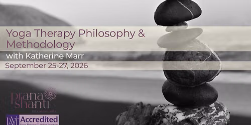 Yoga Therapy Philosophy and Methodology with Katherine Marr