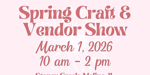 Spring Craft & Vendor Show (at Stoney Creek) - 3.1.26