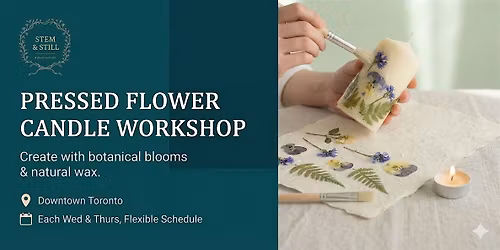 Flame in Bloom \u2013 Pressed Flower Candle Workshop (Downtown Toronto)