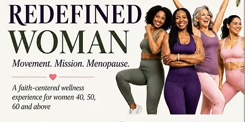 The Redefined Woman: Movement \u2022 Mission \u2022 Menopause