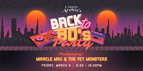 80's Party at Captain Archie's