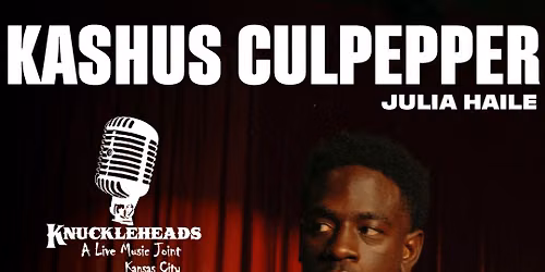 Kashus Culpepper with special guest Julie Haile