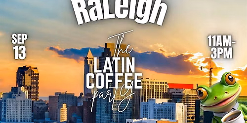 tHE LaTin CoFFee ParTy - Raleigh