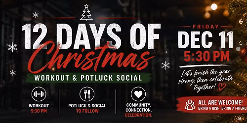 \ud83c\udf84 12 Days of Christmas Workout & Holiday Potluck \ud83c\udf85