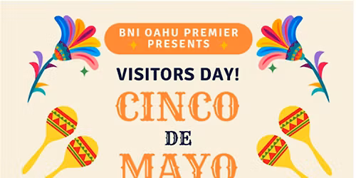 Cinco de Mayo Networking Breakfast \u2013 BNI Oahu Premier Visitors Day