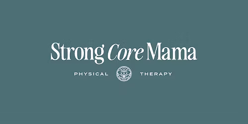 Strong Core Mama Workshop - Fall 2025