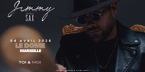 Marseille - Jimmy Sax \/ Toi & Moi - Le D\u00f4me 