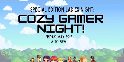 Special Edition Ladies Night: Cozy Gamer Night