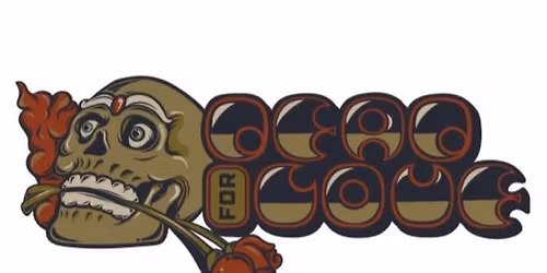 Elysian Gardens Presents: Dead For Love