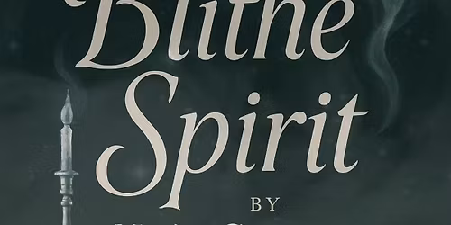 AUDITIONS- Blithe Spirit 