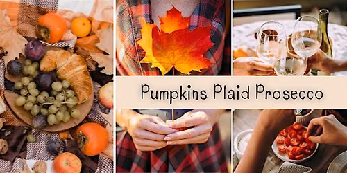 Pumpkins, Plaid, Prosecco