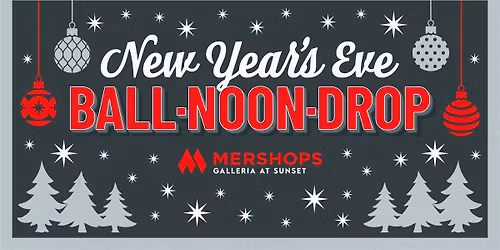 NYE Ball-Noon-Drop at Galleria at Sunset