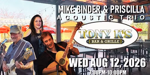 Mike & Priscilla Trio with John Gardina - Tony Ks Wednesday
