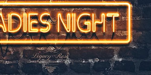 Ladies Night Out at Legacy of the Rose