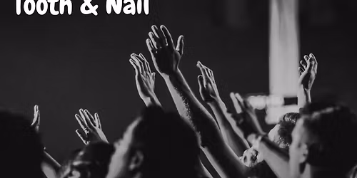 MATINEE***Tooth & Nail