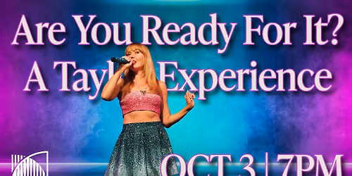 Are You Ready For It? A Taylor Experience