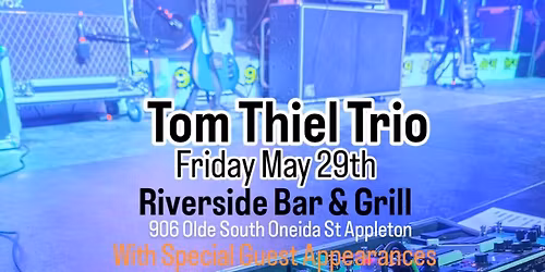Tom Thiel Trio @ Riverside Bar & Grill