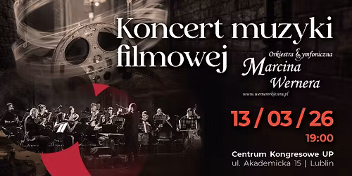 Koncert muzyki filmowej - Orkiestra symfoniczna Marcina Wernera  