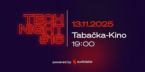 Tech Night #16 Meetup in Taba\u010dka Kino