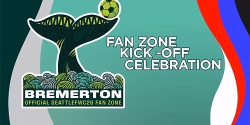 Bremerton Fan Zone Watch Party | Kick Off Celebration