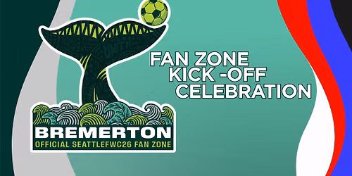 Bremerton Fan Zone Watch Party | Kick Off Celebration